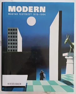MODERN MAGYAR FESTESZET 1919-1964 KIESELBACH TAMAS BUDAPEST 2004 SEHR GUTER ZUSTAND - Bild 1 von 5