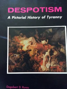 Despotism A Pictorial History of Tyranny by Dagobert D. Runes - Picture 1 of 6