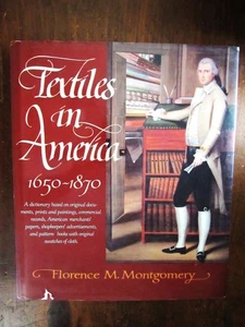 Montgomery, Florence M. Textiles in America 1650-1870: A Dictionary - Imagen 1 de 7