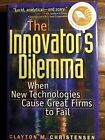 Management of Innovation and Change Ser.: The Innovator's Dilemma : When New...
