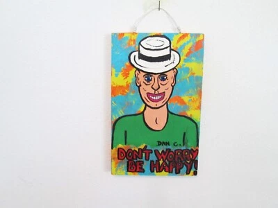 Outsider folk Art Original Painting Don't Worry Be Happy Dan C #Dancfolkart - Image 1 of 4