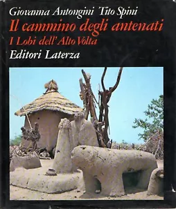 Antongini, G. - Spini, T.. Il cammino degli antenati. I Lobi dell'Alto Volta - Bild 1 von 1