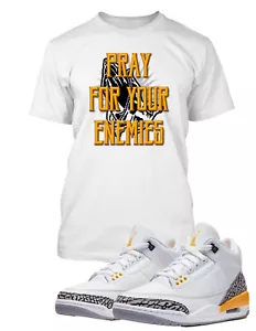 Pray for Your Enemies Sneaker Tee Shirt to Wear with J's 3 Laser Orange Shoe - Picture 1 of 4