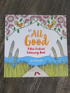 All Good : A New Zealand Colouring Book by Jo Pearson (2016, Trade Paperback) - Foto 1 di 6