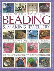 The Complete Illustrated Guide to Beading & Making Jewelry by Ann Kay Book NEW - Imagen 1 de 2