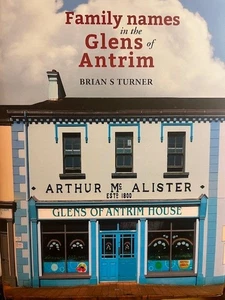 Family names in the Glens of Antrim Brian Turner Genealogy Ancestors Irish - Picture 1 of 3