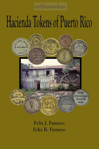 Hacienda Tokens of Puerto Rico by Felix J. Fumero and Felix R. Fumero Cover