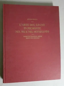 L'Arte del Legno in Piemonte nel Sei e nel Settecento - Itala Ars - 1981 -Ottime - Bild 1 von 4