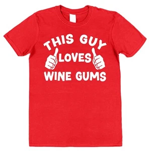 This Guy OR Girl Loves Wine Gums T-Shirt Unisex Adults & Children Sweets Lover - Picture 1 of 12