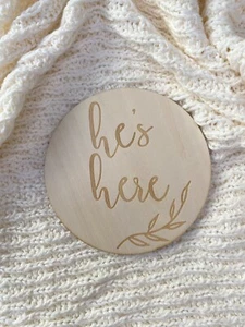 He's Here Wooden Milestone Card | Newborn Baby Birth Announcement Prop Disc - Picture 1 of 1