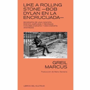 Like a rolling stone - Bob Dylan en la encrucijada - (Greil Marcus) - Bild 1 von 1