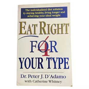 Eat Right 4 Your Type by Dr Peter D'Adamo, Catherine Whitney Diet Health Guide - Picture 1 of 6