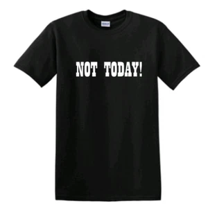 Funny T-Shirt Not Today! T-Shirt Adult Humor Funny T Shirt - Picture 1 of 19