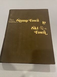 STUMP TOWN TO SKI TOWN Whitefish, Montana, Hardback 1973 First Edition, Signed