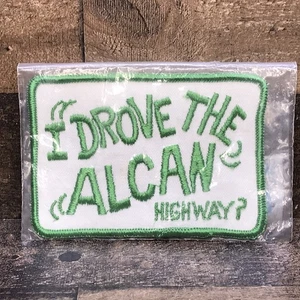 Vintage Alaska “I Drove The Alcan Highway?” Embroidered Souvenir Patch *Unused* - Picture 1 of 5