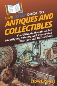 Howexpert HowExpert Guide to Antiques and Collectibles (Paperback) - Picture 1 of 1