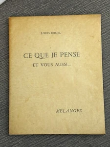 Louis Urgel / Ce Que Je Pense et Vous Aussi ~ Mélanges ~  Signed Edition 1/100 - Bild 1 von 7