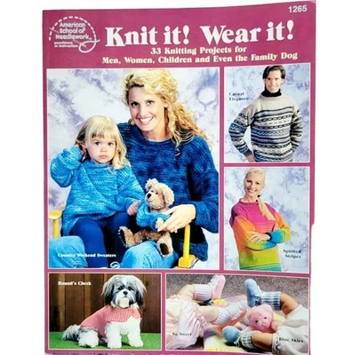 KNIT It! WEAR IT! 33 Knitting Projects For Men, Women, Kids, Animals Book # 1265 - Image 1 of 4
