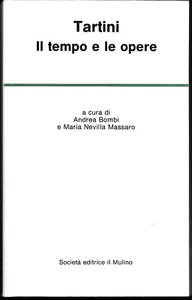 Tartini. Die Zeit und ihre Werke. Bombi - Massaro ( gepflegt ) . Il Mulino 1994 - Bild 1 von 1