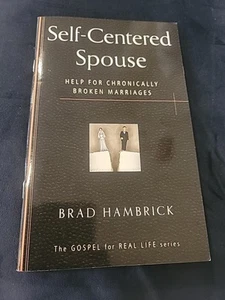 Self-Centered Spouse : Help for Chronically Broken Marriages by Brad Hambrick - Picture 1 of 5