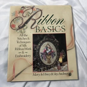 Silk RIBBON BASICS by Mary Jo Hiney & Joy Anckner 1995 Illustrated EMBROIDERY HB - Bild 1 von 2
