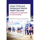 Urban Child and Adolescent Mental Health Services: A Re - Paperback NEW Afuape,