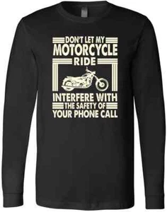 Dont Let My Motorcycle Ride Interfere With Safety Of Your Phone Call T-Shirt - Picture 1 of 3