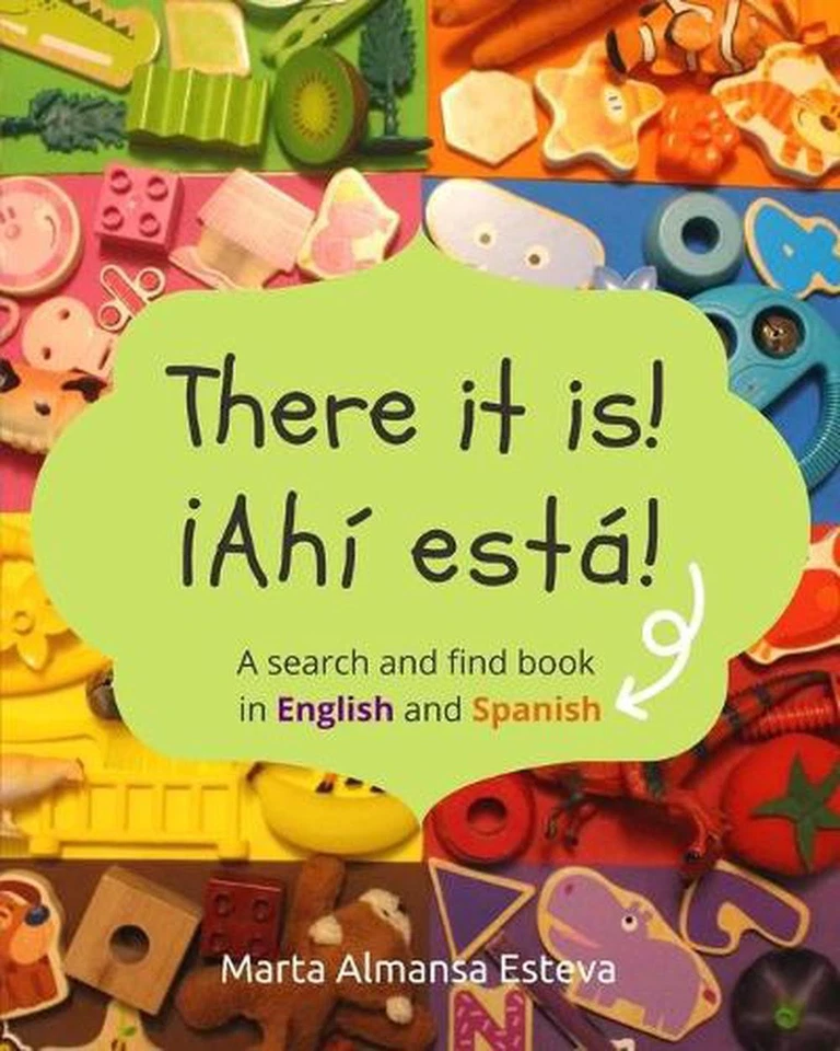 There it is! Ahi esta!: A search and find book in English and Spanish by Marta A - Image 1 of 1