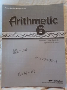 A Beka Abeka 6th Grade Arithmetic 6  Quiz Test and Speed Drill Teacher Key - Picture 1 of 3