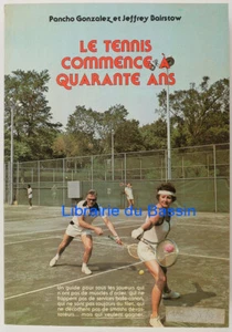 Le tennis commence à quarante ans Pancho Gonzalez Jeffrey Bairstow 1977 - Imagen 1 de 4
