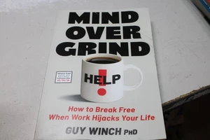 Mind Over Grind How to Break Free Paperback Guy Winch PhD ARC - Picture 1 of 4