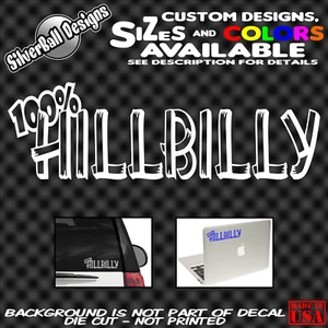 100% Hillbilly Custom Vinyl decal Car Truck Window Diesel Redneck Country - Bild 1 von 1