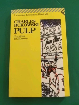 Pulp. Una Storia del XX Secolo - Charles Bukowski -  Feltrinelli 1998 - Immagine 1 di 3