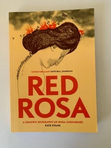 Red Rosa : A Graphic Biography of Rosa Luxemburg (PB 2015) Kate Evans Novel - Picture 1 of 16