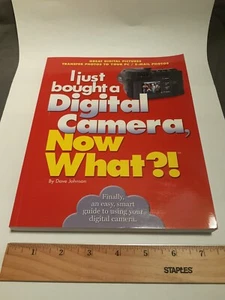 I Just Bought a Digital Camera, Now What?! by Johnson, Dave - Picture 1 of 10