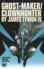 Ghost-Maker/Clownhunter, Paperback By Tynion, James, Iv; Stokoe, James (Ilt);...