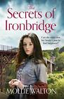 The Secrets of Ironbridge: A dramatic and heartwarming fami... by Walton, Mollie