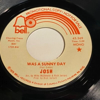 Josh - Was A Sunny Day (Mono) / (Stereo) 45 - Bell 45,369 - Image 1 of 2
