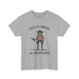 Hold On Partner I'm Overstimulated Cowboy Frosch Vintage T-Shirt - Bild 1 von 11