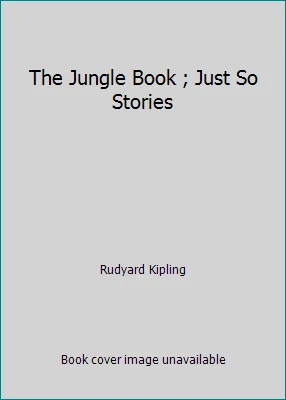 The Jungle Book ; Just So Stories by Rudyard Kipling - Image 1 of 1