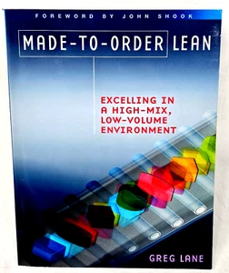 Made-to-Order Lean: Excelling in a High-Mix, Low by Greg Lane - Imagen 1 de 8