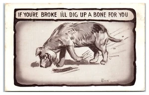 Wenn du pleite bist, grabe ich dir einen Knochen aus Humor um 1911 Postkarte - Bild 1 von 2