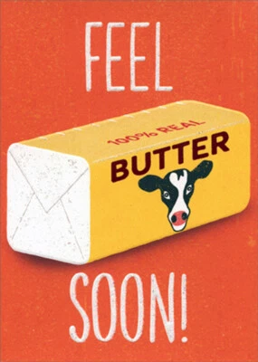 Avanti Feel Butter Soon Funny / Humorous A-Press Get Well Card - Image 1 of 2