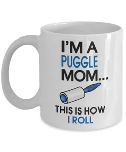 Puggle Coffee Mug - I'm a Puggle Mom - This is how I roll - Puggle Mom Gifts... - Picture 1 of 2