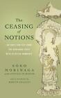 The Ceasing of Notions: An Early ZEN Text from the Dunhuang Caves with Selected