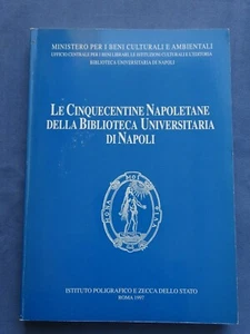 BIBLIOFILIA-LE CINQUECENTINE NAPOLETANE DELLA BIBLIOTECA UNIVERSITARIA DI NAPOLI - Picture 1 of 3