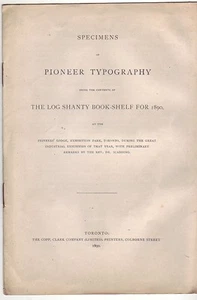 SPECIMENS OF PIONEER TYPOGRAPHY. CONTENTS OF LOG SHANTY BOOK-SHELF FOR 1890 - Picture 1 of 3
