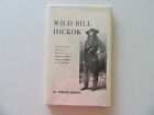 Wild Bill Hickok by Edward Knight - The Hillside Press, New Hampshire, 1959