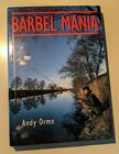 Barbel Mania By Orme Andy Hardback 1St Edition Hardback 1990 Vg And Used