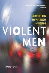 Violent Men: An Inquiry Into the Psychology of Violence - Paperback NEW Toch, Ha - Bild 1 von 2
